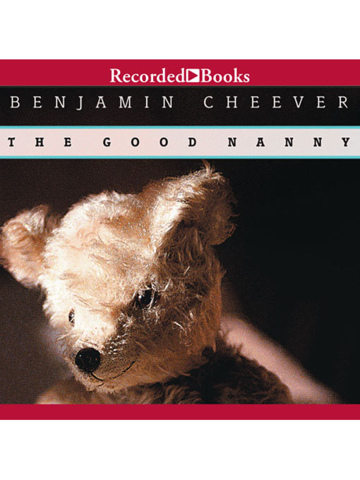 Title details for The Good Nanny by Ben Cheever - Wait list